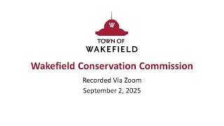 Wakefield Conservation Commission Meeting: September 2, 2025