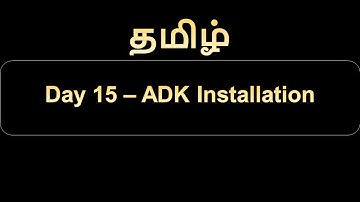 Day 15   ADK Installation