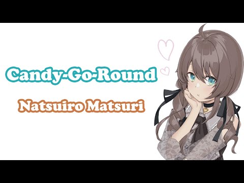 [Natsuiro Matsuri] - Candy-Go-Round / hololive IDOL PROJECT
