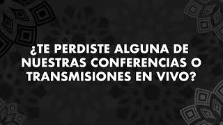 Disfruta De Nuestras Conferencias Y Transmisiones En Vivo