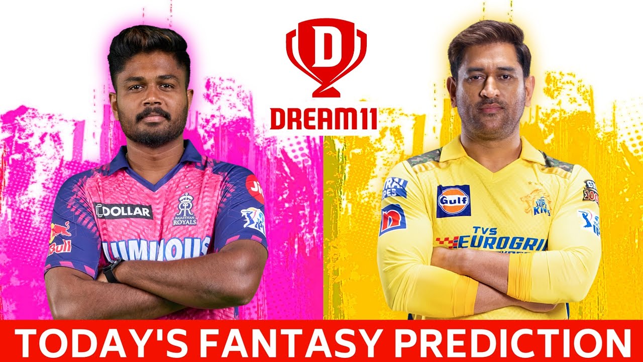 Rajasthan Royals Vs Chennai Super Kings Dream11 Prediction || RR vs CHE Dream11 Team || dream team |