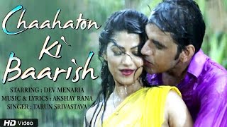 Presenting the monsoon romantic song of year "chaahaton ki baarish"
feat. dev menaria, sung by tarun srivastava, penned and composed
akshay rana song-...