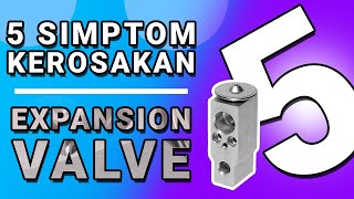 5 Simptom Kerosakan Expansion Valve