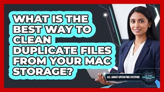 What Is The Best Way To Clean Duplicate Files From Your Mac Storage? - All About Operating Systems