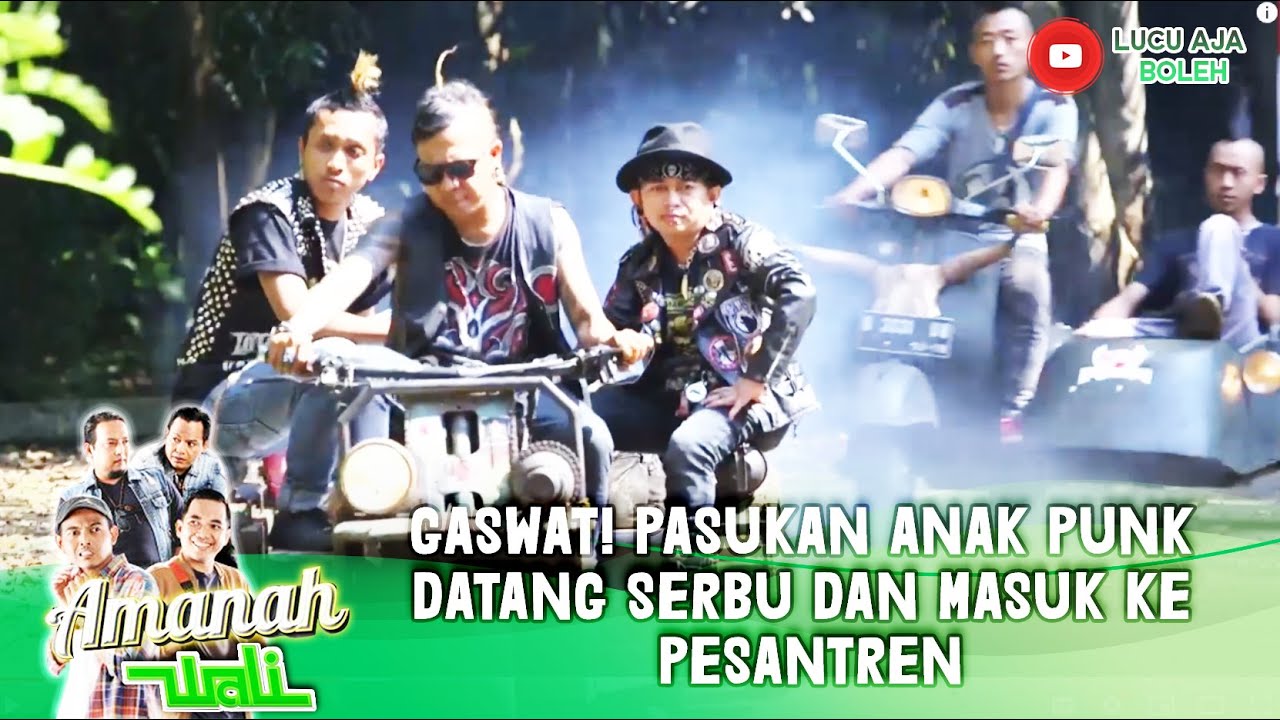 GASWAT! PASUKAN ANAK PUNK DATANG SERBU DAN MASUK KE PESANTREN - AMANAH WALI