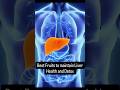 fruits for Liver health and Detox #liverhealth #liverdetox #lifestyle #liverdamage #lifestyle