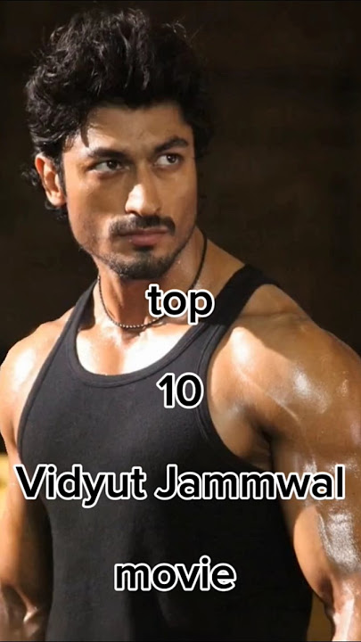 The Best Movies of India's King of Action, Vidyut Jammwal