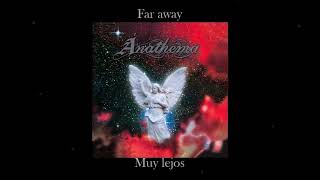 Anathema - Far Away (Sub Inglés-Español)