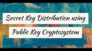 Secret Key Distribution using Public Key Cryptosystem