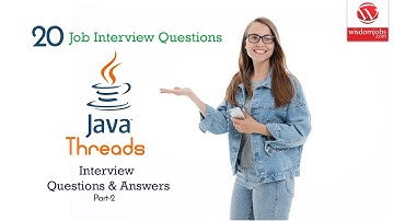 Java Threads Interview Questions and Answers 2019 Part-2 | Java Threads | Wisdom IT Services