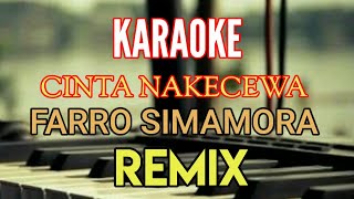 KARAOKE CINTA NAKECEWA FARRO SIMAMORA REMIX [ Lirik ] Lagu Tapsel