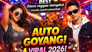 BEST DJ REMIX INSTRUMENTAL 2026 🔥 Disco Reggae Dangdut AUTO GOYANG!