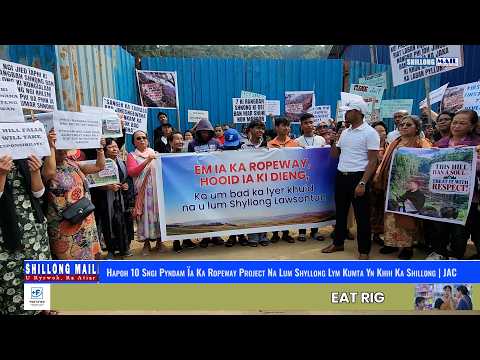 Hapoh 10 Sngi Pyndam Ïa Ka Ropeway Project Na Lum Shyllong Lym Kumta Yn Khih Ka Shillong | JAC