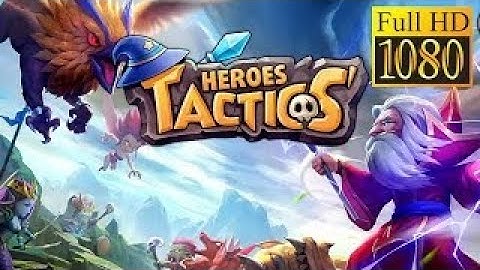 Heroes Tactics: Strategy PvP Game Review 1080p Official Lilith Mobile Strategy 2017