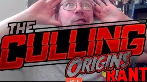 The Culling Origins- Epic Rant!!