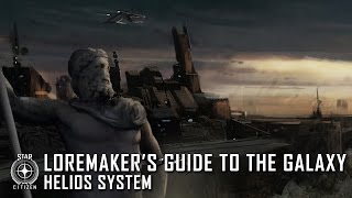 Star Citizen: Loremaker's Guide to the Galaxy - Helios System