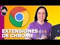 Las 5 MEJORES EXTENSIONES para Google CHROME | ChicaGeek