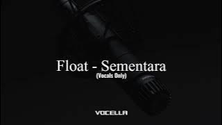 Float - Sementara (Acapella/Vocals Only)