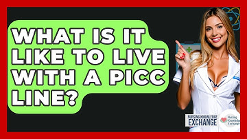 What Is It Like To Live With A PICC Line? - Nursing Knowledge Exchange