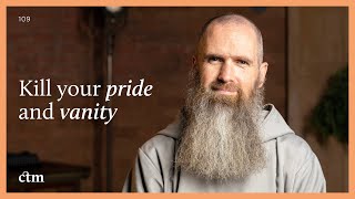 How to Kill Your Pride & Vanity | LITTLE BY LITTLE | Fr Columba Jordan CFR