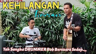 🔥KEHILANGAN - FIRMAN, Perghh Tak Sangka DRUMMER Bob SENTUHAN Bersuara Sedap❗Terima Sorakan Gemuruh..