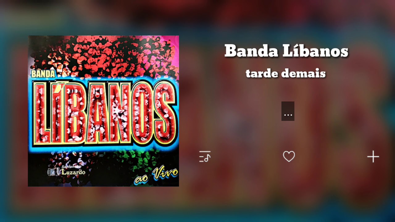 Tarde Demais - Banda Líbanos 