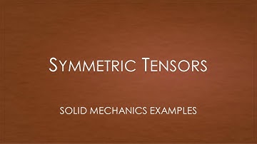 Solid Mechanics - Quiz Examples | Symmetric Tensors