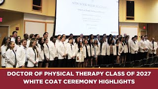 Doctor of Physical Therapy (D.P.T.) Class of 2027 White Coat Ceremony Highlights