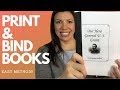 HOW TO PRINT AND BIND A BOOK- EASY METHOD 2019