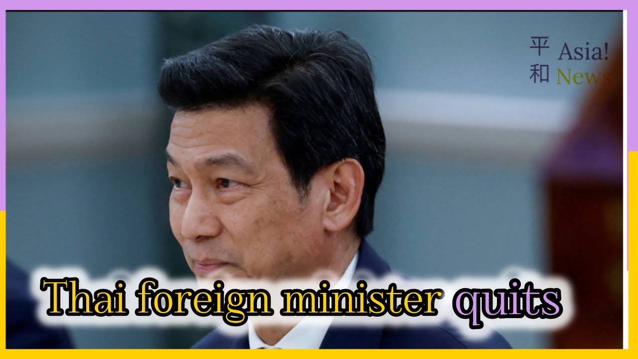 Thai foreign minister quits after cabinet reshuffle