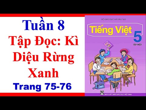 Video Tiếng Việt Lớp 5 | Tuần 8 | Tập Đọc | Kì Diệu Rừng... - youtube