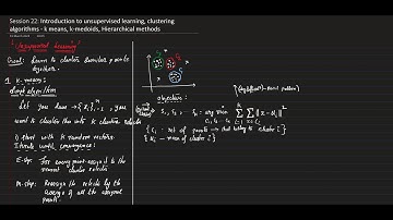 Session 22: Unsupervised Learning, Clustering algorithms, K-means, K-medoids, and Hierarchical