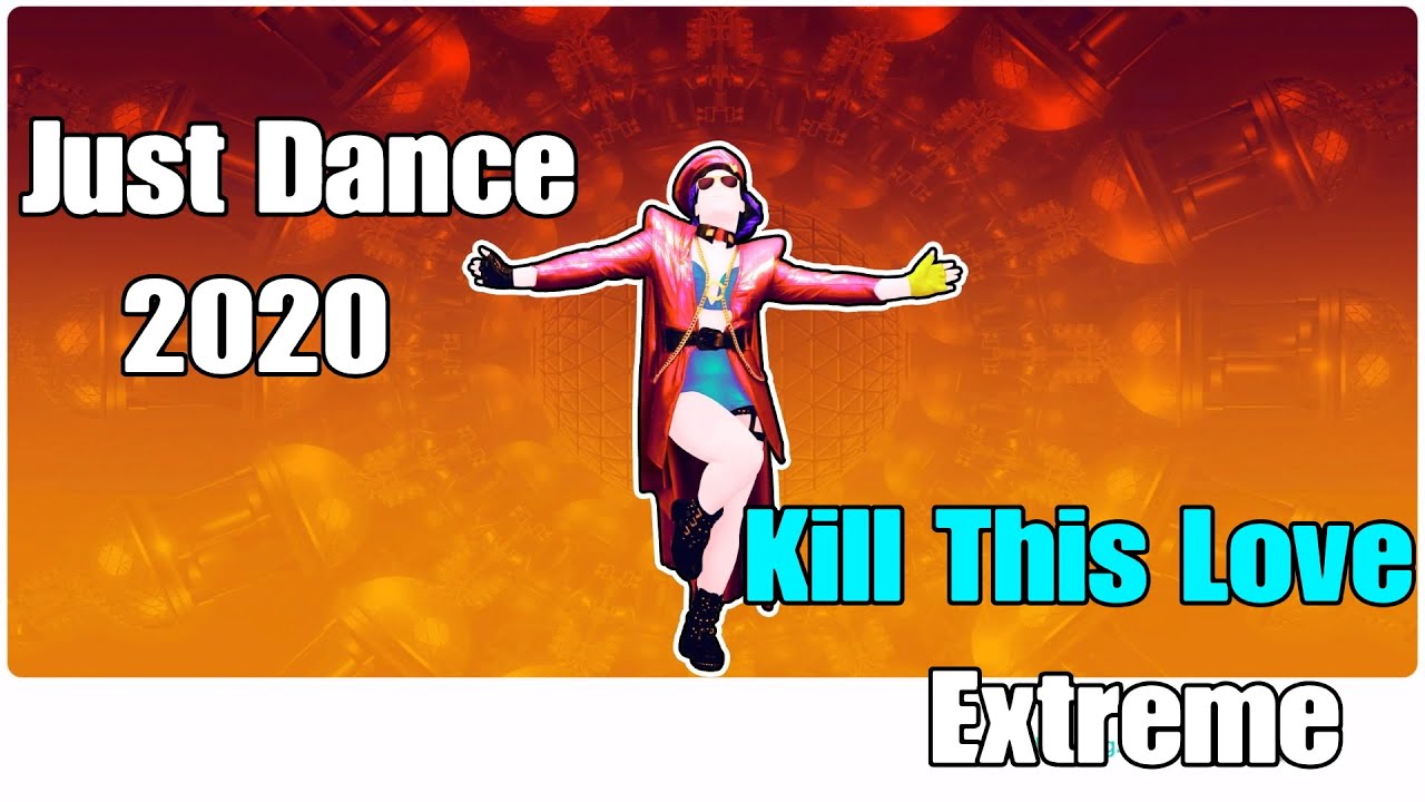 Just Dance 2020 - Kill This Love ( Extreme ) - 5 Stars ( Mega Stars ...