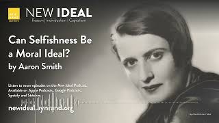Can Selfishness Be a Moral Ideal by Aaron Smith Article Reading