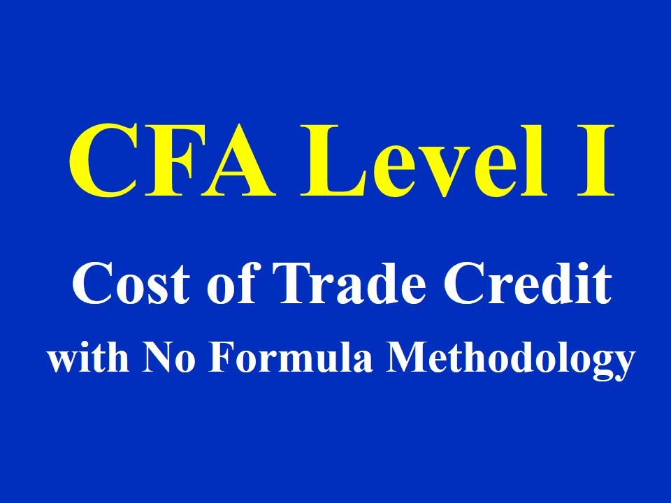 CFA Level I Cost Of Trade Credit With No Formula Methodology YouTube cfa-level-i-cost-of-trade-credit-with-no-formula-methodology-youtube