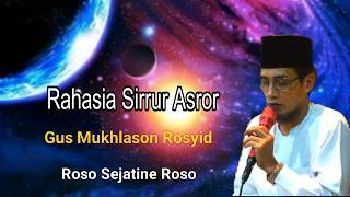 Rahasia Sirrur Asror  Gus Mukhlason Rosyid