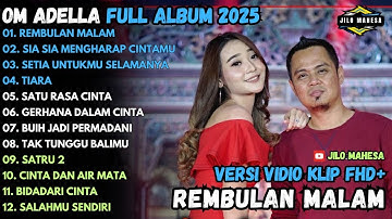 REMBULAN MALAM - SIA SIA MENGHARAP CINTAMU - SETIA UNTUKMU SELAMANYA - OM ADELLAFULLALBUMTERBARU2025