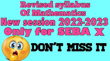 Revised syllabus of Mathematics ll Academic session 2022-2023 ll SEBA HSLC ll Class X ll #sanjibsir