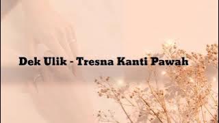 Dek Ulik - Tresna Kanti Pawah [Lirik] Lagu Bali