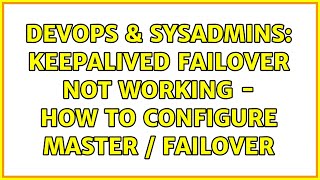 Celebrity DevOps & SysAdmins: Keepalived failover not working - how to configure master / failover Wealth