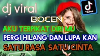 dj viral 2023 aku terpikat dirimu X pergi hilang dan lupakan X satu rasa satu cinta,sei rampah