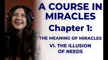 ACIM Ch. 1 - VI. The Illusion of Needs