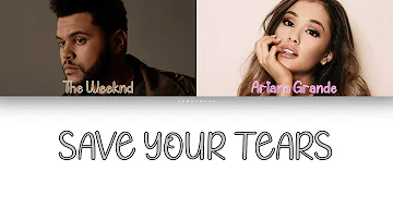 [Color Coded Lyrics] Save Your Tears - The Weeknd & Ariana Grande (Remix)