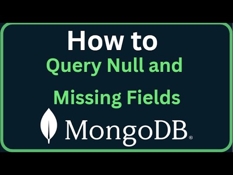 MongoDB Tutorial 22 - How to Query Null and Missing Fields in MongoDB