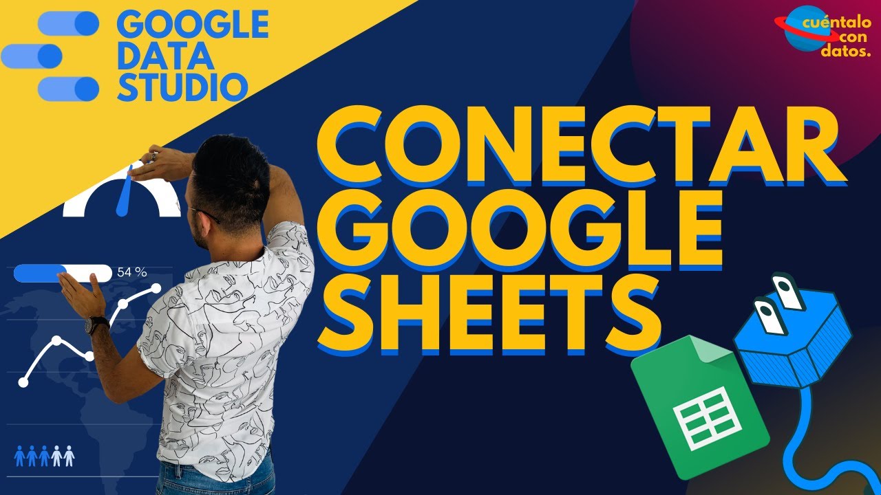 🔌 Conectar GOOGLE SHEETS en data studio - #1 DATA STUDIO - YouTube