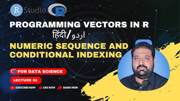 Numeric Sequence and Conditional Indexing | Mastering Vectors in R