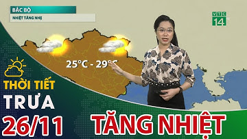 Thời tiết trưa, chiều 26/11/2020: Miền Bắc trưa, chiều tăng nhiệt| VTC14