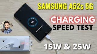 Samsung A52s 5G : Charging Speed Test With 15W & 25W Chargers