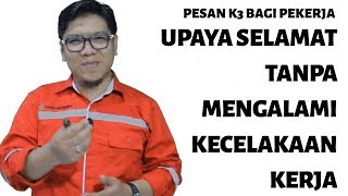 Pesan Bagi Pekerja - Utamakan Keselamatan dan Kesehatan Kerja (K3)