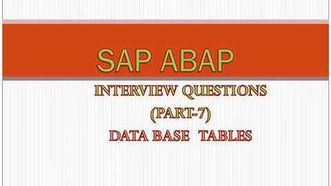 SAP ABAP INTERVIEW QUESTIONS(PART-7)DATABASE TABLES //ALLINONE1 CHANNEL